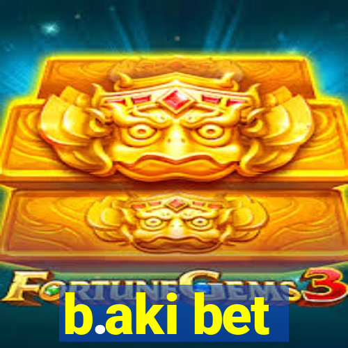 b.aki bet